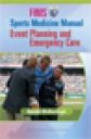 FIMS Sports Medicine Manual: Event Planning and Emergency Care