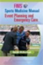 FIMS Sports Medicine Manual: Event Planning and Emergency Care